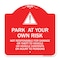 Signmission Park at Your Own Risk Not Responsible for Damage or Theft to Vehicles or Vehicle Cont, RW-1818-23494 A-DES-RW-1818-23494 - alternate 1
